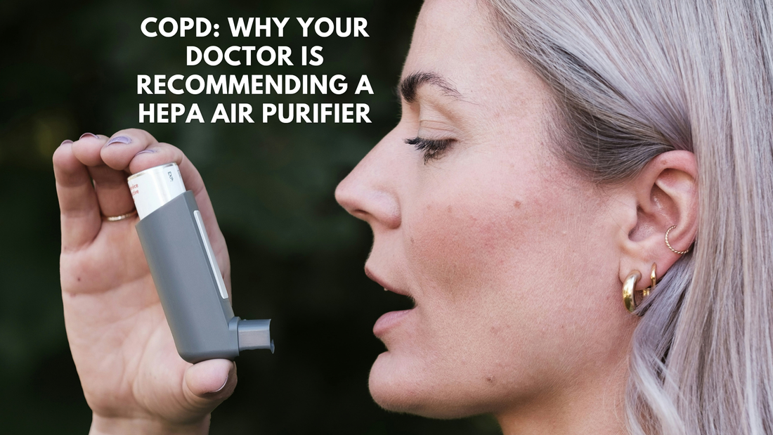 COPD: Why Your Doctor Is Recommending a HEPA Air Purifier
