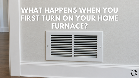 What Happens When You First Turn On Your Home Furnace?