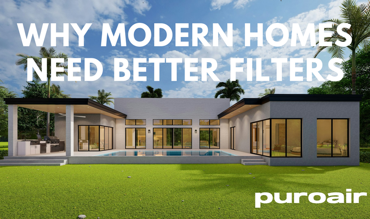 Why Modern Homes Need Better Filters
